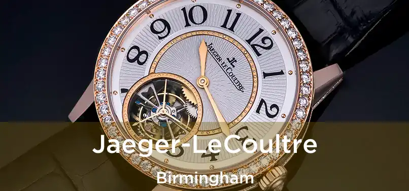 Jaeger-LeCoultre Birmingham