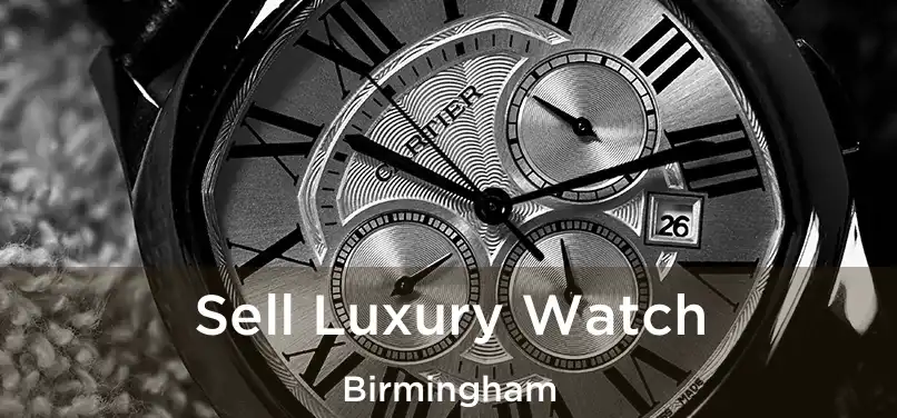  Sell Luxury Watch Birmingham