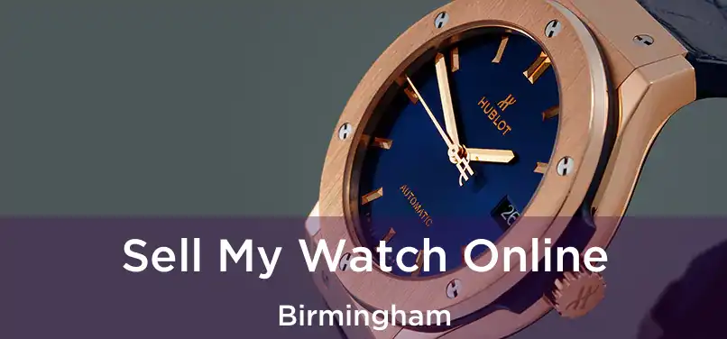  Sell My Watch Online Birmingham