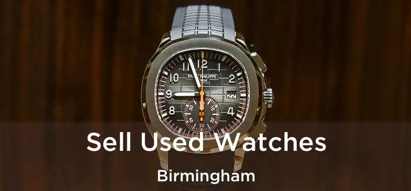  Sell Used Watches Birmingham