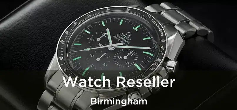  Watch Reseller Birmingham