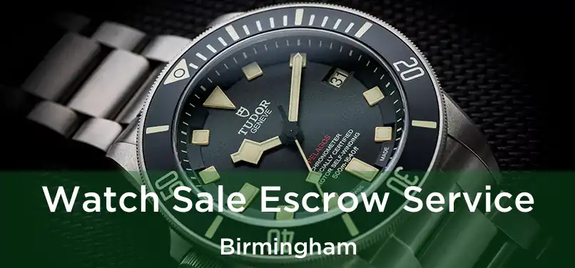  Watch Sale Escrow Service Birmingham